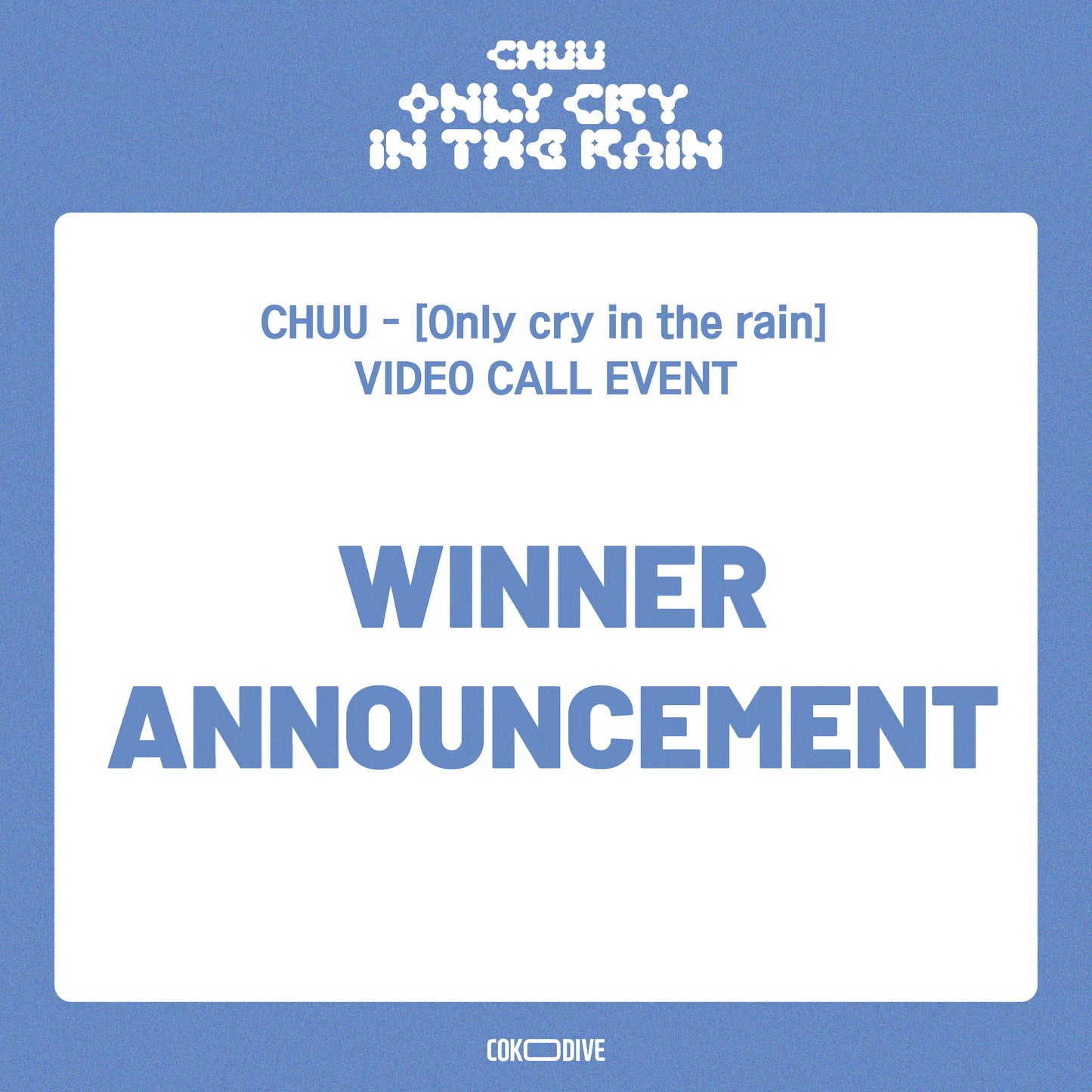 (당첨자 발표) [영상통화 이벤트] CHUU - ONLY CRY IN THE RAIN 3RD MINI ALBUM PLATFORM VER
