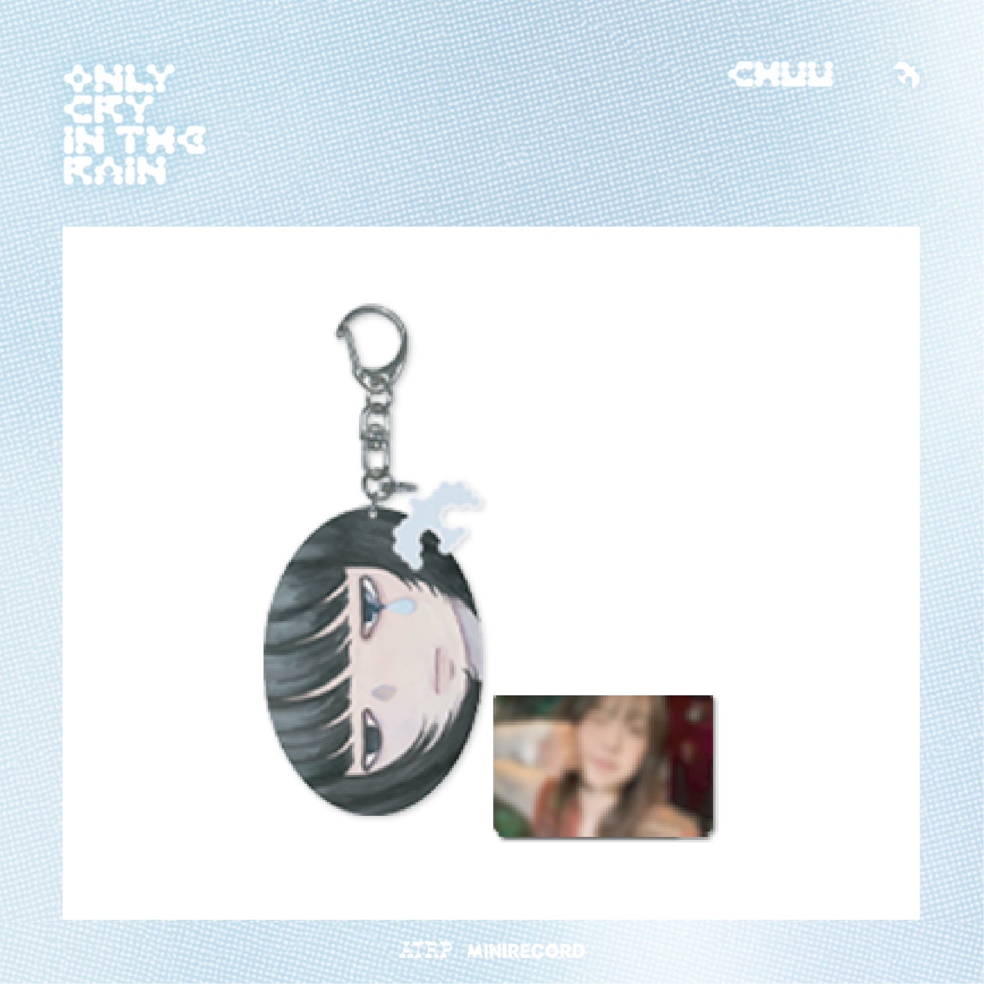 츄 CHUU - ONLY CRY IN THE RAIN OFFICIAL MD 미러키링 - COKODIVE